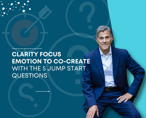 Clarity Focus Emotion To Co-Create With The 5 Jump Start Questions